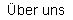 �ber uns